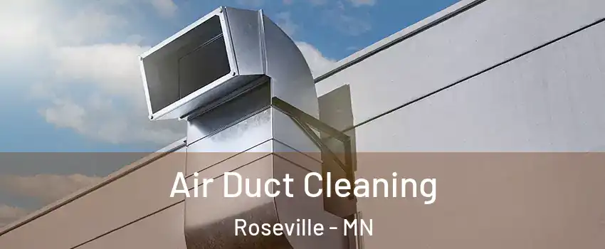  Air Duct Cleaning Roseville - MN