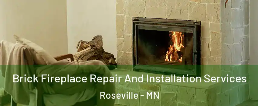  Brick Fireplace Repair And Installation Services Roseville - MN
