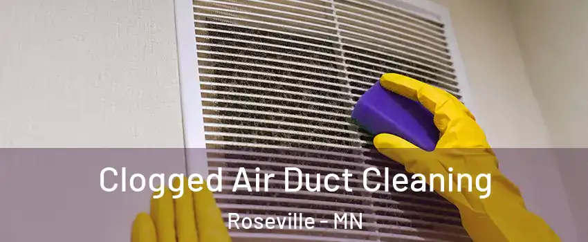  Clogged Air Duct Cleaning Roseville - MN
