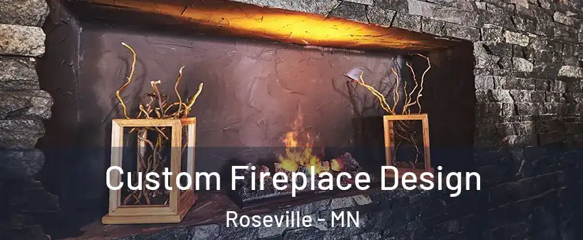  Custom Fireplace Design Roseville - MN