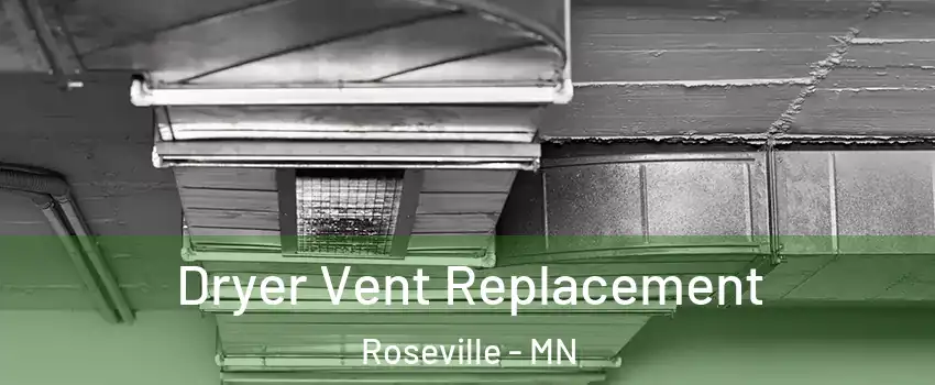  Dryer Vent Replacement Roseville - MN