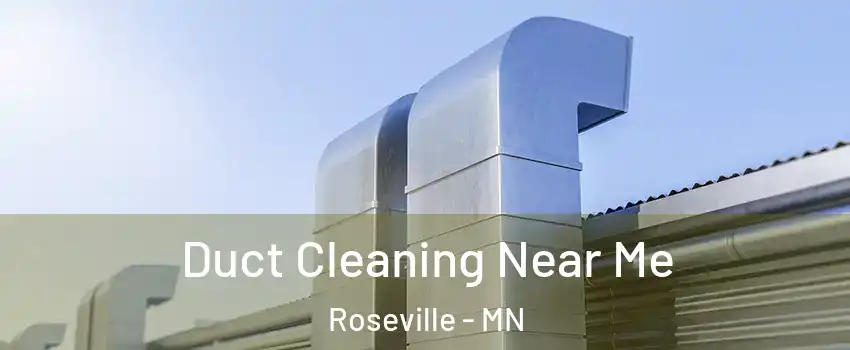  Duct Cleaning Near Me Roseville - MN