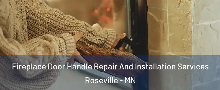  Fireplace Door Handle Repair And Installation Services Roseville - MN