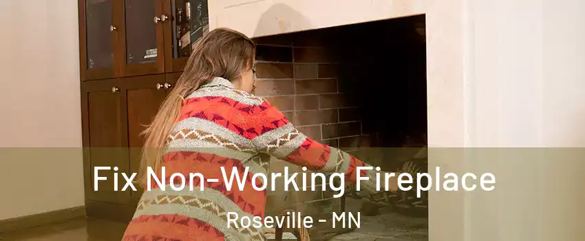  Fix Non-Working Fireplace Roseville - MN