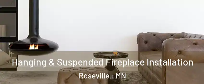  Hanging & Suspended Fireplace Installation Roseville - MN