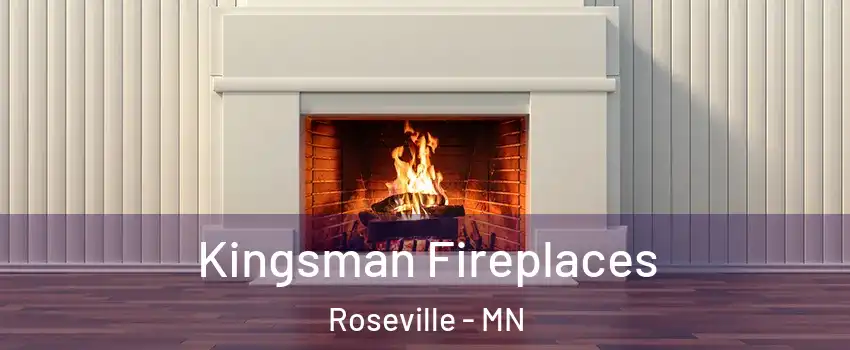  Kingsman Fireplaces Roseville - MN