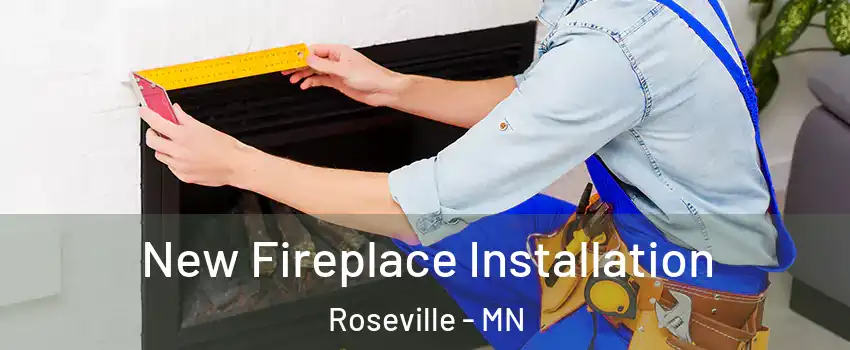  New Fireplace Installation Roseville - MN