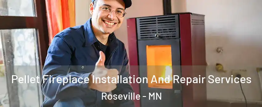  Pellet Fireplace Installation And Repair Services Roseville - MN