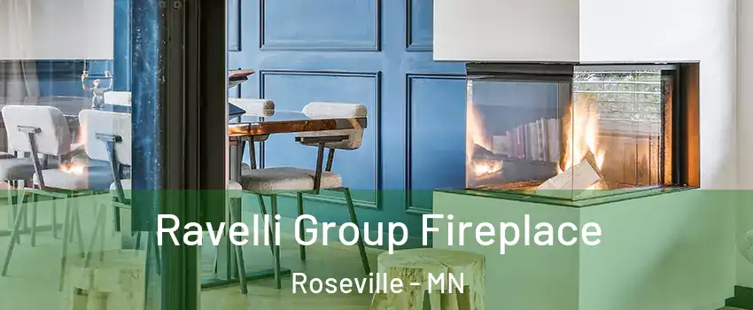  Ravelli Group Fireplace Roseville - MN