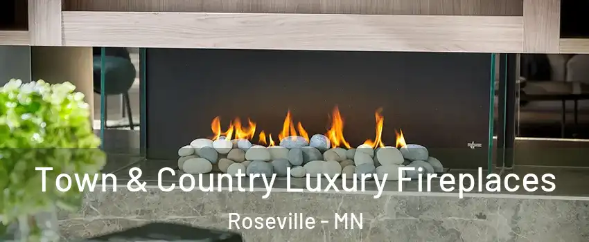  Town & Country Luxury Fireplaces Roseville - MN
