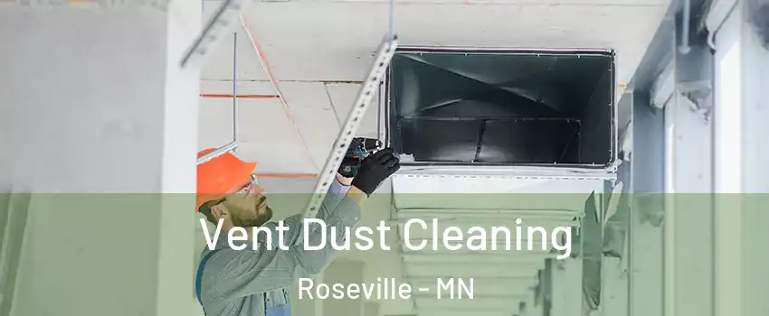  Vent Dust Cleaning Roseville - MN